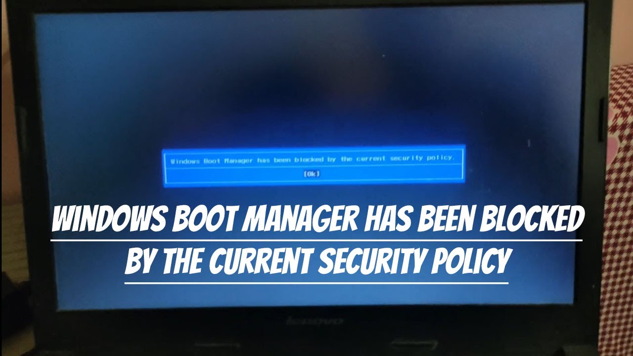 Windows Boot Manager Has Been Blocked By The Current Security Policy