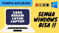 Cara Merekam Layar Laptop Windows 7: Solusi Mudah